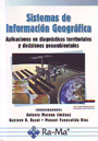 Sistemas de información geográfica. Aplicaciones en diagnósticos territoriales y decisiones geoambientales (1ª Ed.)