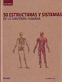 50 Estructuras y sistemas de la anatomía humana