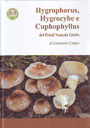 Hygrophorus, Hygrocybe e Cuphophyllus del Friuli Venezia Giulia