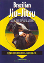 Brazilian Jiu-Jitsu. El arte que desafía a todos (Intermedio I)