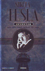 Nikola Tesla. Inventor. Una vida llena de electricidad