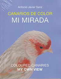 Canarios de color. Mi mirada / Coloured canaries. My own view
