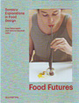 Food Futures. Sensory explorations in Food Design