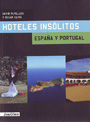 Hoteles insólitos. España y Portugal