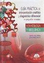 Guía práctica de interpretación analítica y diagnóstico diferencial en pequeños animales. Hematología y bioquímica