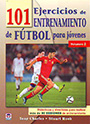 101 ejercicios de entrenamiento de fútbol para jóvenes. Volumen 2