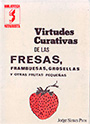 Virtudes curativas de las fresas, frambuesas, grosellas y otras frutas pequeñas