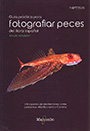 Guía práctica para fotografiar peces del litoral español