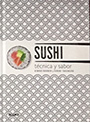 Sushi. Técnica y sabor