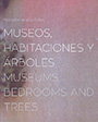 Museos, habitaciones y árboles / Museums, bedrooms and trees