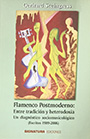 Flamenco Postmoderno: entre tradición y heterodoxia. Un diagnóstico sociomusicológico (Escritos 1989-2006)