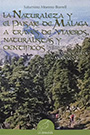 La naturaleza y el paisaje de Málaga a través de viajeros, naturalistas y científicos (siglos XVIII-XX) de Francis Carter a Modesto Laza