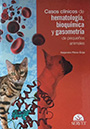 Casos clínicos de hematología, bioquímica y gasometría de pequeños animales