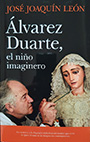 Álvarez Duarte, el niño imaginero
