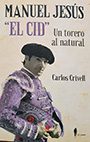 Manuel Jesús "El Cid". Un torero natural