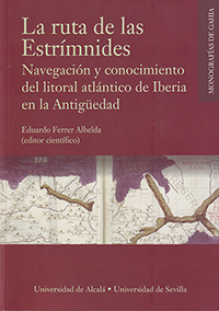 La ruta de las Estrímnides. Navegación y conocimiento del litoral atlántico de Iberia en la Antigüedad
