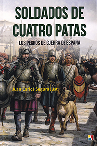 Soldados de cuatro patas. Los perros de guerra de España