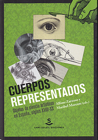 Cuerpos representados. Objetos de ciencia artísticos en España, siglos XVIII-XX