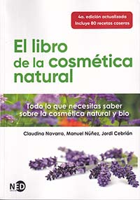 El libro de la cosmética natural. Todo lo que necesitas saber sobre la cosmética natural y bio