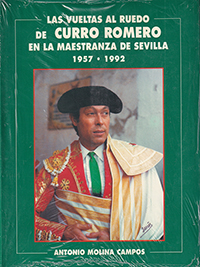Las Vueltas al ruedo de Curro Romero en la Maestranza de Sevilla 1957-1992