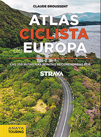 Atlas Ciclista de Europa. Las 350 rutas más bonitas recomendadas por STRAVA