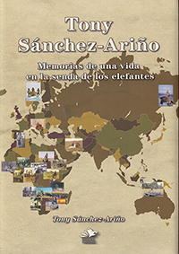 Tony Sánchez-Ariño. Memorias de una vida en la senda de los elefantes. 