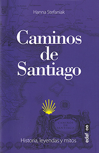 Caminos de Santiago. Historia, leyendas y mitos
