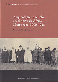 Arqueología española en el norte de África. Marruecos, 1900-1948