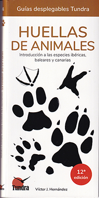 Huellas de animales. Introducción a las especies ibéricas y baleares (Guías desplegables Tundra) 18 ed