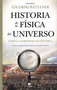 Historia de la física del universo. Cómo la astronomía se hizo física