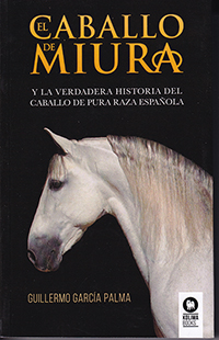 El caballo de Miura.La verdadera historia del caballo de pura raza española