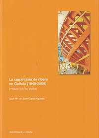 La carpintería de ribera en Galica (1940-2000) 2ªEd.
