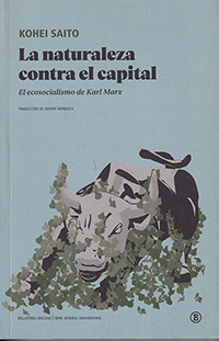 La naturaleza contra el capital. El ecosocialismo de Karl Marx