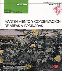 Mantenimiento y conservación de áreas ajardinadas. Manual Unid Formativa UF0027