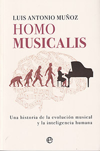 Homo musicalis. Historia de la evolución musical y la inteligencia humana
