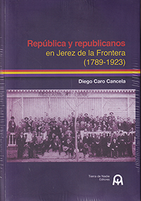 República y republicanos en Jerez de la Frontera (1789-1923)