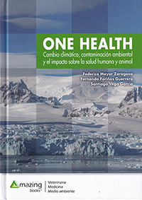 One Health. Cambio climático, contaminación ambiental y el impacto sobre la salud humana y animal.