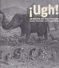 ¡Ugh! Un relato del Pleistoceno