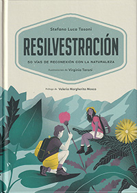 Resilvestración. 50 vías de reconexión con la naturaleza