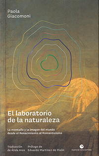 El laboratorio de la naturaleza. La montaña y la imagen del mundo desde el Renacimiento al Romanticismo