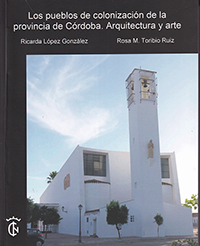 Los pueblos de colonización de la provincia de Córdoba. Arquitectura y arte