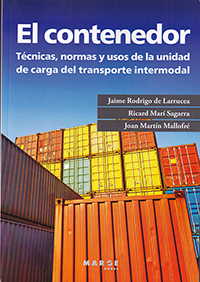 El contenedor. Técnicas, normas y usos de la unidad de carga del transporte intermodal