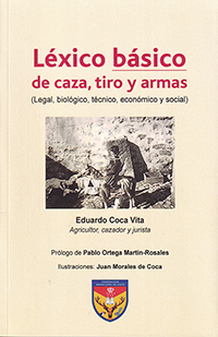 Léxico Básico De Caza, Tiro Y Armas (Legal, Biológico, Técnico, Económico Y Social)