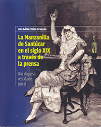 La Manzanilla de Sanlúcar en el siglo XIX a través de la prensa. Una duquesa vestida de percal.