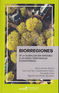 Biorregiones. De la globalización imposible a las redes territoriales ecosostenibles