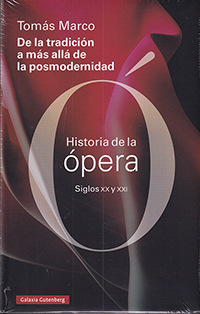 De la tradición a más allá de la posmodernidad. Historia de la ópera de los siglos XX y XXI