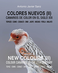 Colores nuevos (II) - New colours (II) - Canarios de color en el siglo xxi - Colour canaries in the 21st century