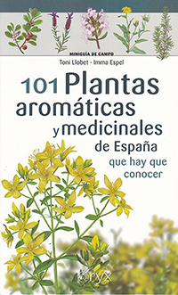 101 Plantas aromáticas y medicinales de España que hay que conocer