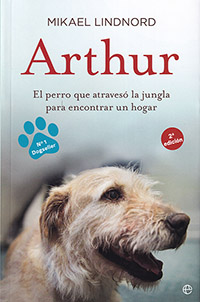 Arthur. El perro que atravesó la jungla para encontrar un hogar
