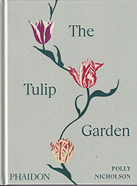 The Tulip Garden. Growing and Collecting Species, Rare and Annual Varieties